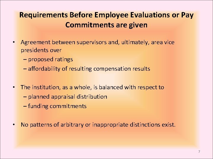 Requirements Before Employee Evaluations or Pay Commitments are given • Agreement between supervisors and,