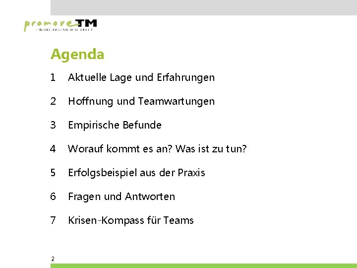 Agenda 1 Aktuelle Lage und Erfahrungen 2 Hoffnung und Teamwartungen 3 Empirische Befunde 4