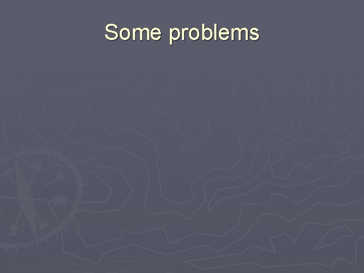 Some problems 