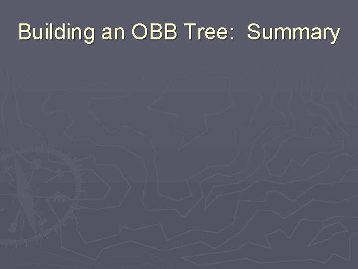 Building an OBB Tree: Summary 