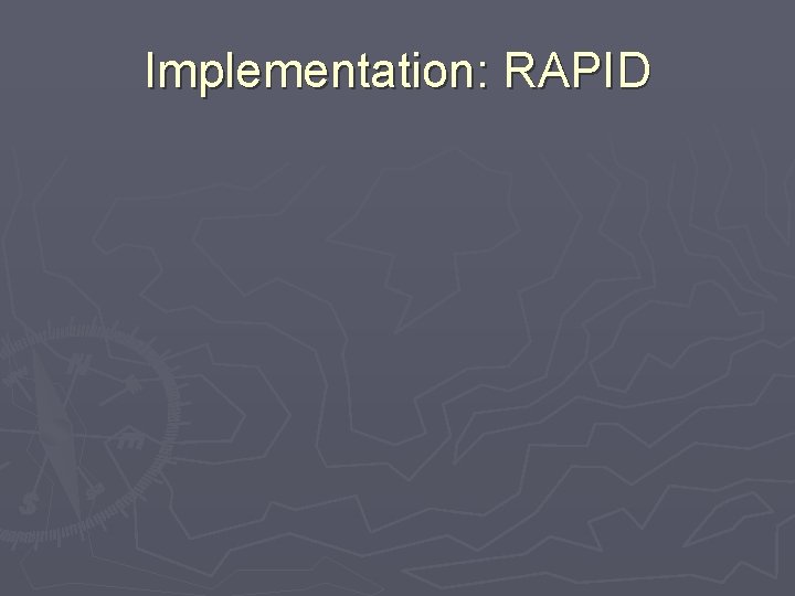 Implementation: RAPID 