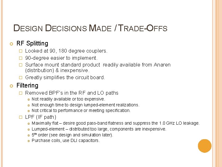 DESIGN DECISIONS MADE / TRADE-OFFS RF Splitting Looked at 90, 180 degree couplers. �