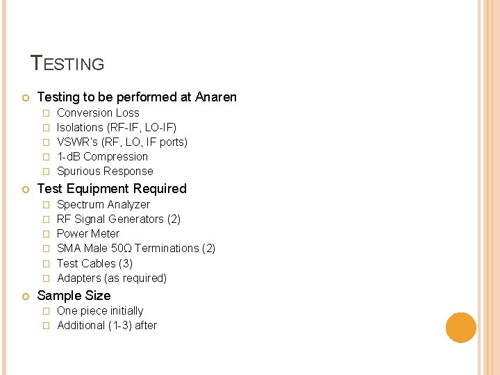 TESTING Testing to be performed at Anaren � � � Test Equipment Required �