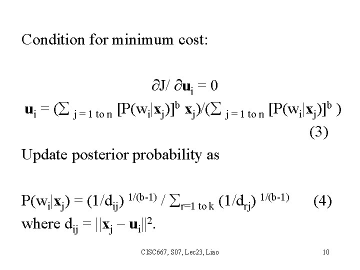 Condition for minimum cost: J/ ui = 0 ui = ( j = 1
