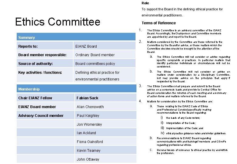 Role To support the Board in the defining ethical practice for Ethics Committee environmental