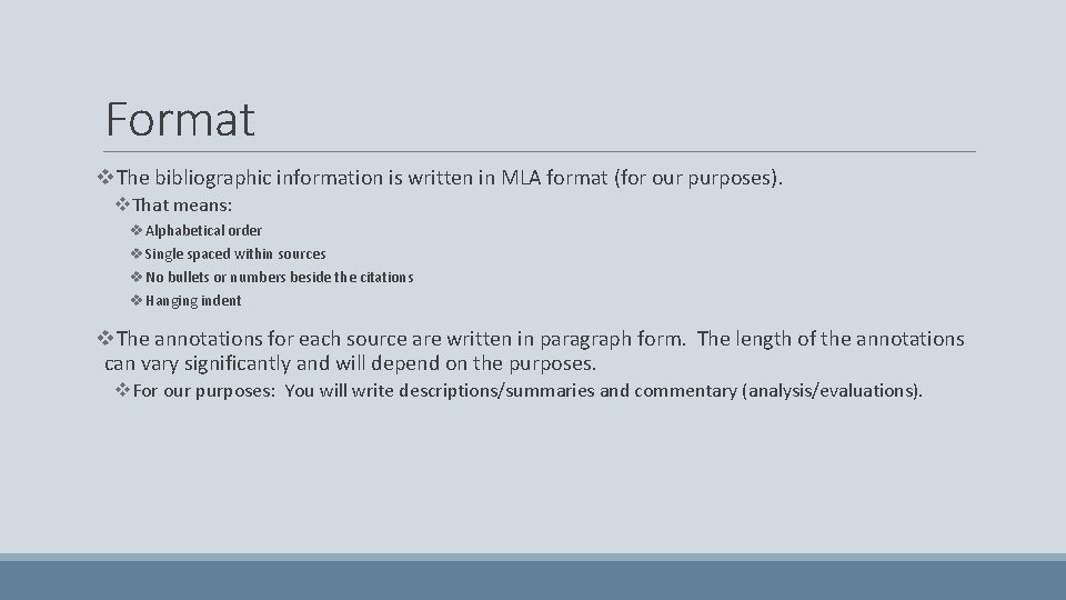 Format v. The bibliographic information is written in MLA format (for our purposes). v.