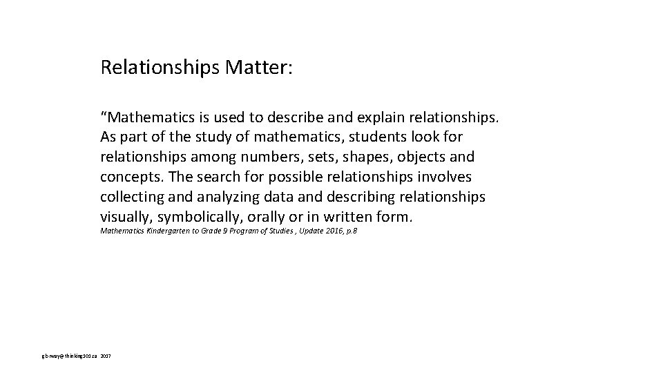 Relationships Matter: “Mathematics is used to describe and explain relationships. As part of the