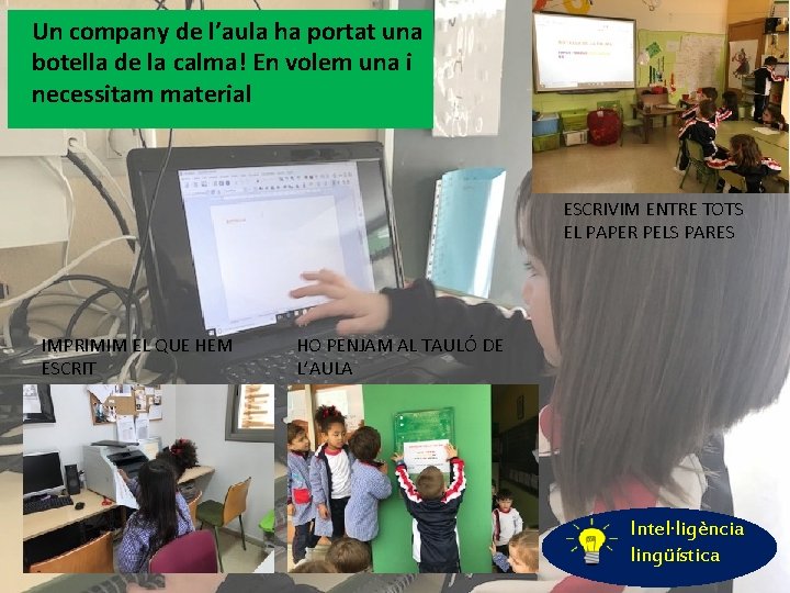 Un company de l’aula ha portat una botella de la calma! En volem una