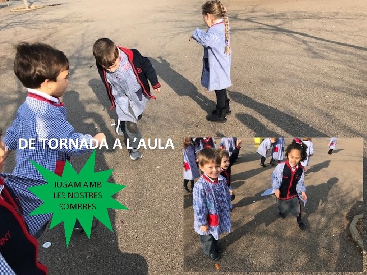 DE TORNADA A L’AULA JUGAM AMB LES NOSTRES SOMBRES 