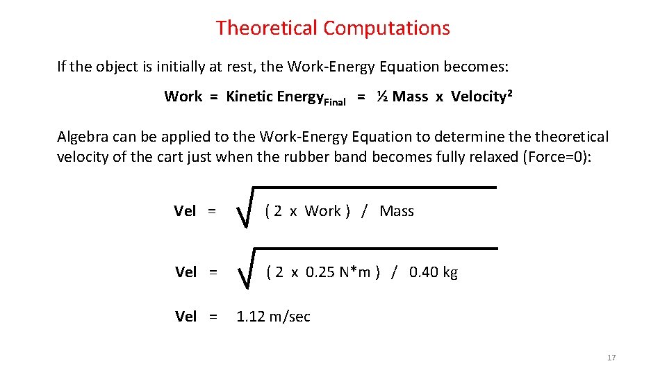 Theoretical Computations If the object is initially at rest, the Work-Energy Equation becomes: Work
