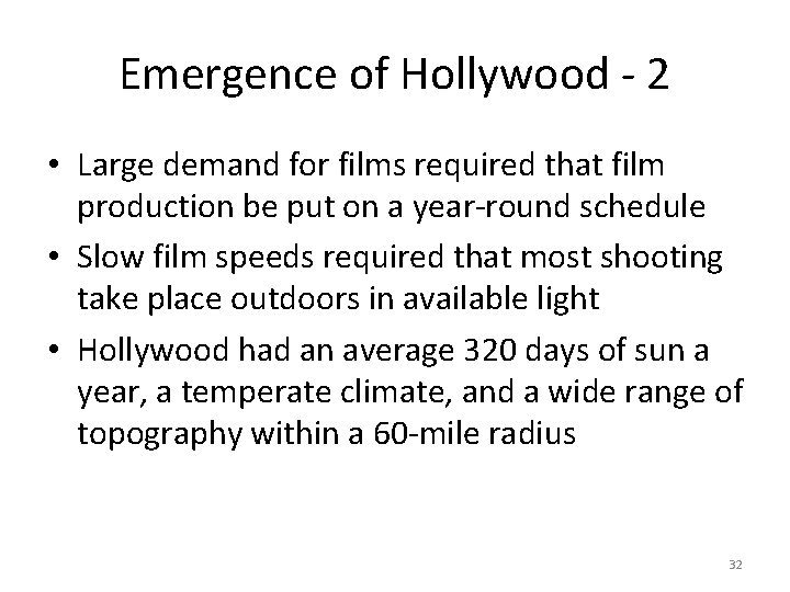 Emergence of Hollywood - 2 • Large demand for films required that film production