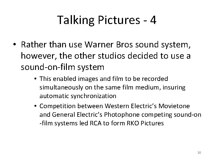 Talking Pictures - 4 • Rather than use Warner Bros sound system, however, the