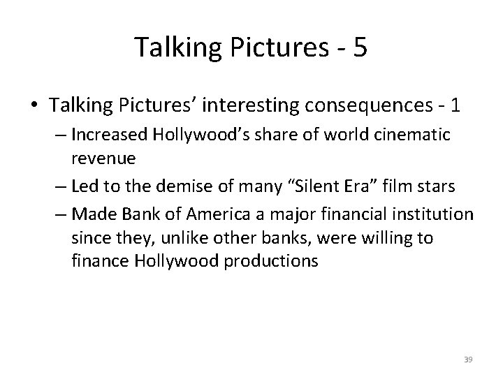 Talking Pictures - 5 • Talking Pictures’ interesting consequences - 1 – Increased Hollywood’s
