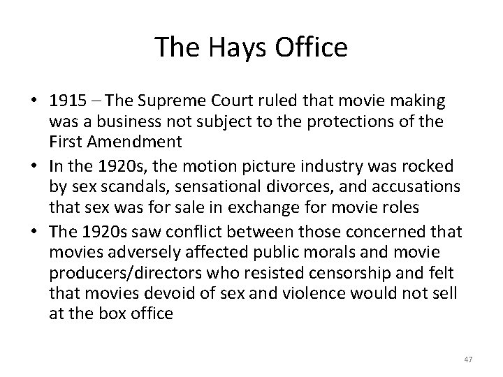 The Hays Office • 1915 – The Supreme Court ruled that movie making was