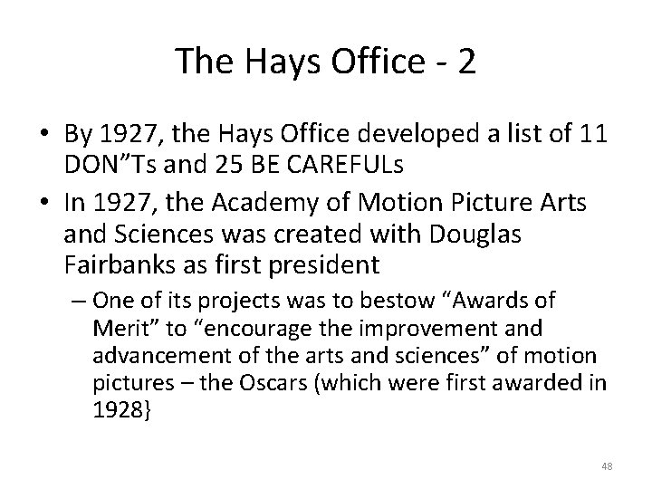 The Hays Office - 2 • By 1927, the Hays Office developed a list