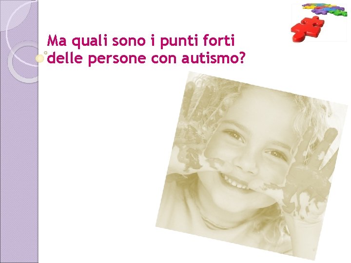 Ma quali sono i punti forti delle persone con autismo? 