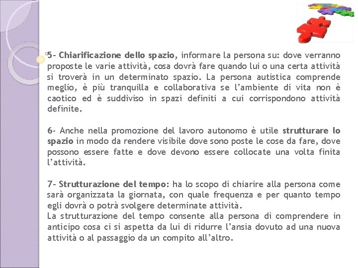 5 - Chiarificazione dello spazio, informare la persona su: dove verranno proposte le varie