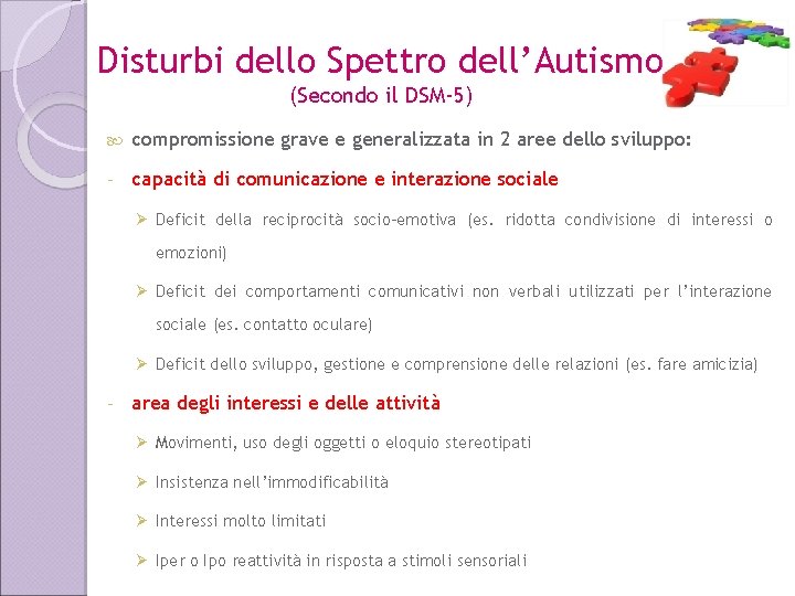 Disturbi dello Spettro dell’Autismo (Secondo il DSM-5) compromissione grave e generalizzata in 2 aree