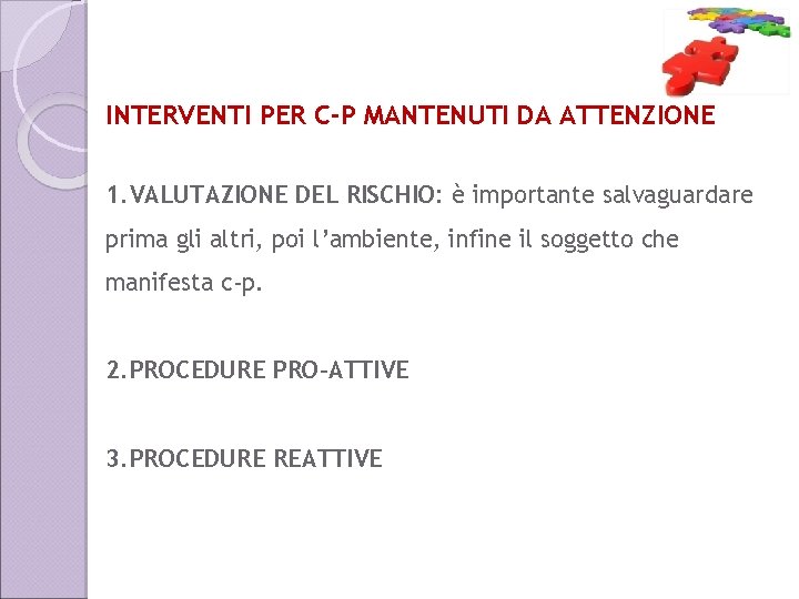 INTERVENTI PER C-P MANTENUTI DA ATTENZIONE 1. VALUTAZIONE DEL RISCHIO: è importante salvaguardare prima