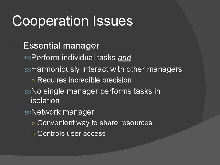 Cooperation Issues Essential manager Perform individual tasks and Harmoniously interact with other managers ○ Cooperation Issues Essential manager Perform individual tasks and Harmoniously interact with other managers ○