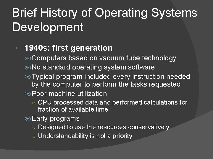 Brief History of Operating Systems Development 1940 s: first generation Computers based on vacuum Brief History of Operating Systems Development 1940 s: first generation Computers based on vacuum