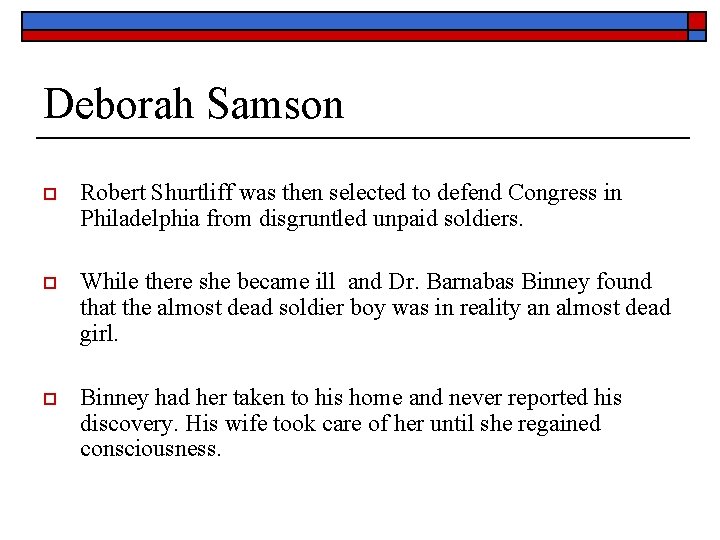 Deborah Samson o Robert Shurtliff was then selected to defend Congress in Philadelphia from