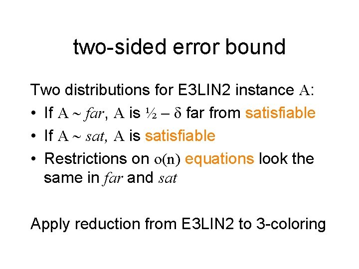 two-sided error bound Two distributions for E 3 LIN 2 instance A: • If
