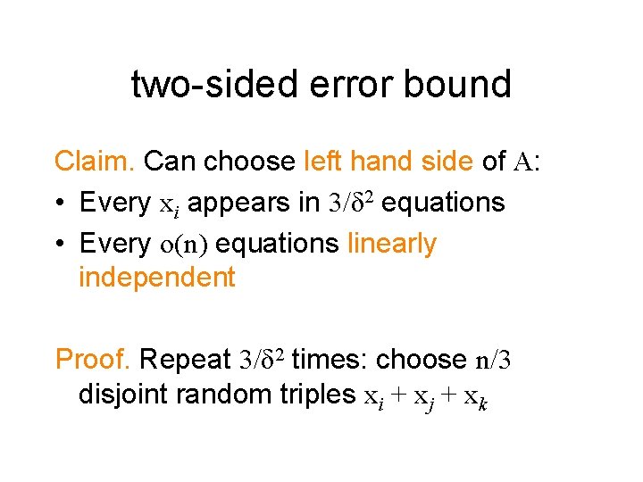 two-sided error bound Claim. Can choose left hand side of A: • Every xi