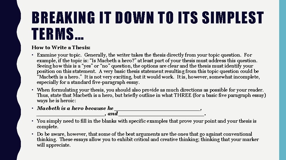 BREAKING IT DOWN TO ITS SIMPLEST TERMS… How to Write a Thesis: • Examine