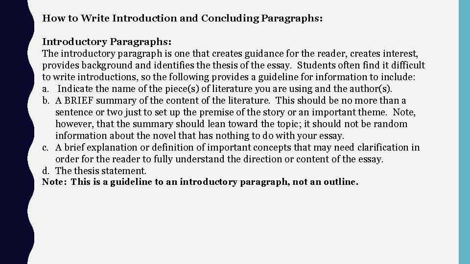How to Write Introduction and Concluding Paragraphs: Introductory Paragraphs: The introductory paragraph is one