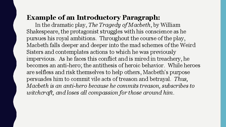 Example of an Introductory Paragraph: In the dramatic play, The Tragedy of Macbeth, by