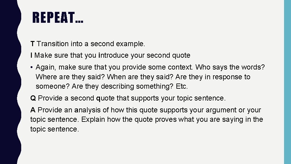 REPEAT… T Transition into a second example. I Make sure that you introduce your