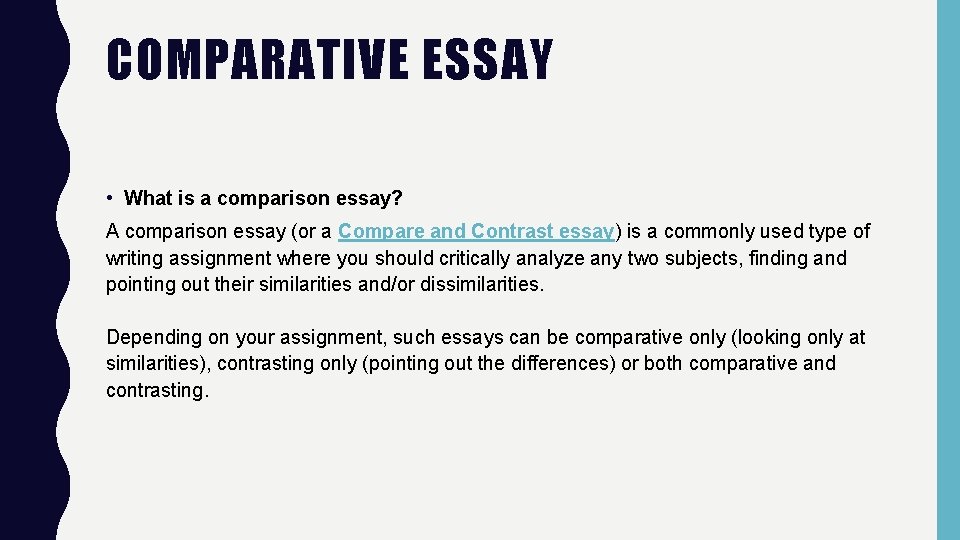 COMPARATIVE ESSAY • What is a comparison essay? A comparison essay (or a Compare