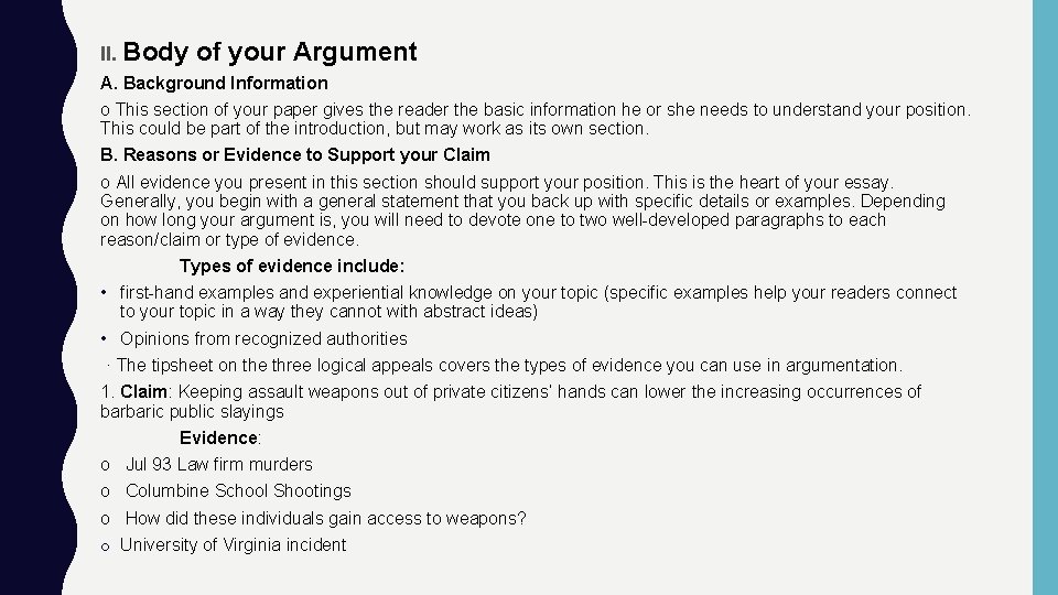 II. Body of your Argument A. Background Information o This section of your paper