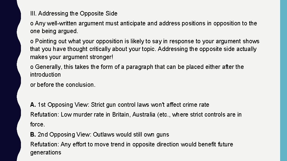 III. Addressing the Opposite Side o Any well-written argument must anticipate and address positions
