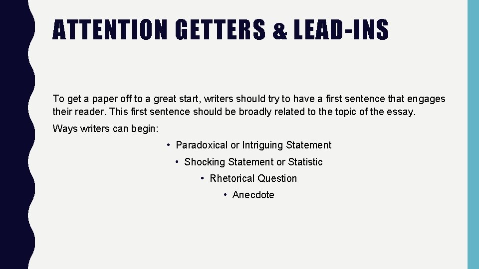ATTENTION GETTERS & LEAD-INS To get a paper off to a great start, writers