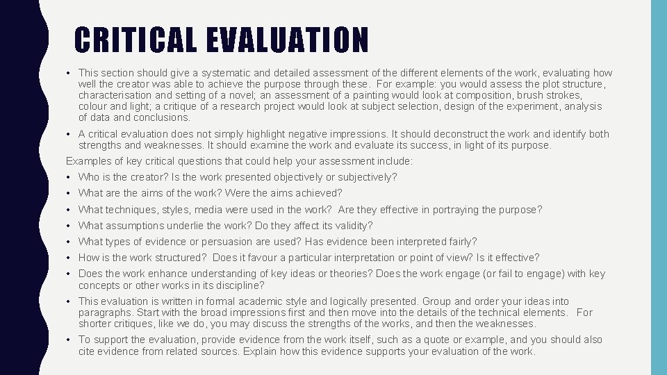 CRITICAL EVALUATION • This section should give a systematic and detailed assessment of the