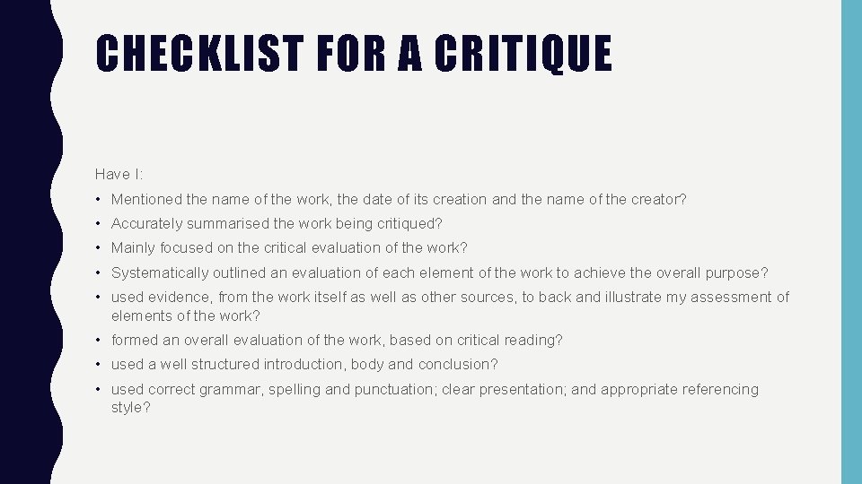CHECKLIST FOR A CRITIQUE Have I: • Mentioned the name of the work, the