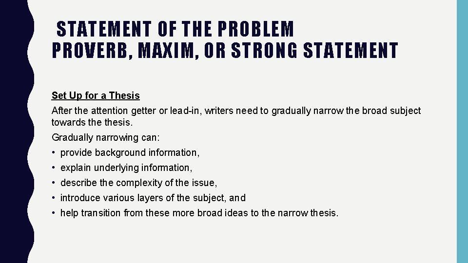 STATEMENT OF THE PROBLEM PROVERB, MAXIM, OR STRONG STATEMENT Set Up for a Thesis