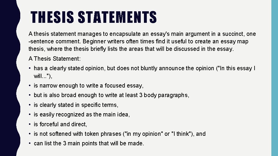THESIS STATEMENTS A thesis statement manages to encapsulate an essay's main argument in a