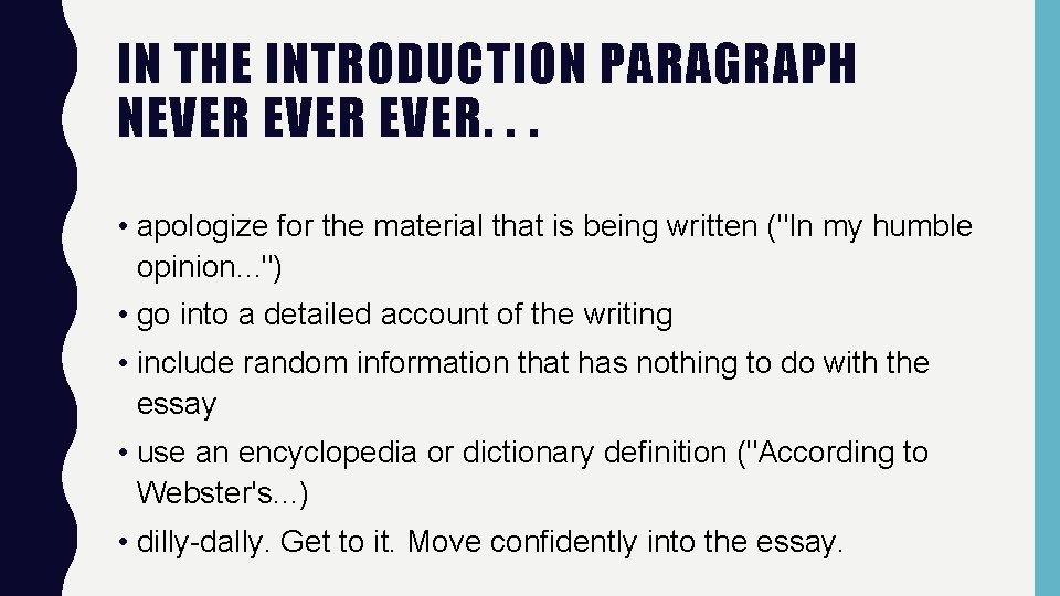 IN THE INTRODUCTION PARAGRAPH NEVER. . . • apologize for the material that is
