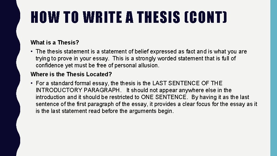 HOW TO WRITE A THESIS (CONT) What is a Thesis? • The thesis statement