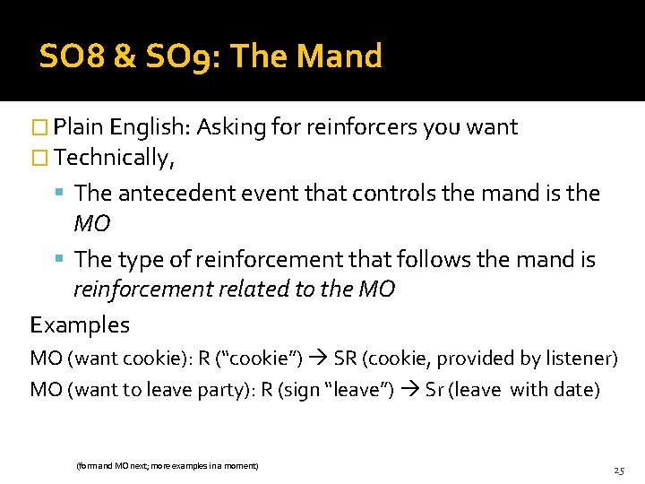 SO 8 & SO 9: The Mand � Plain English: Asking for reinforcers you