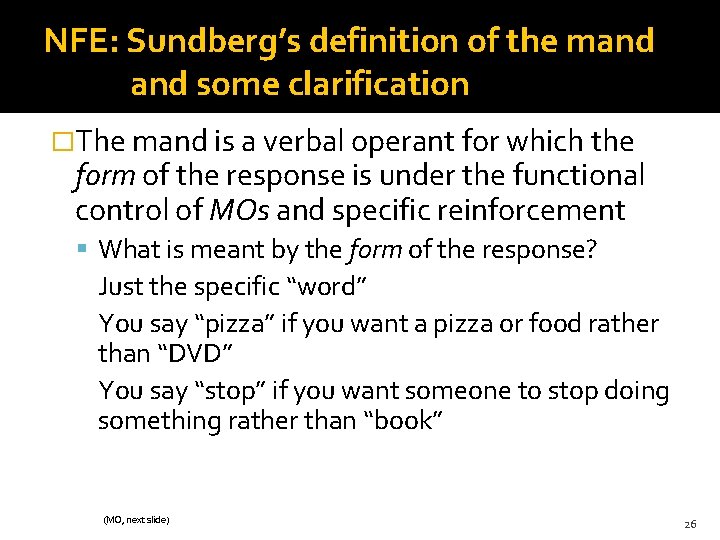 NFE: Sundberg’s definition of the mand some clarification �The mand is a verbal operant