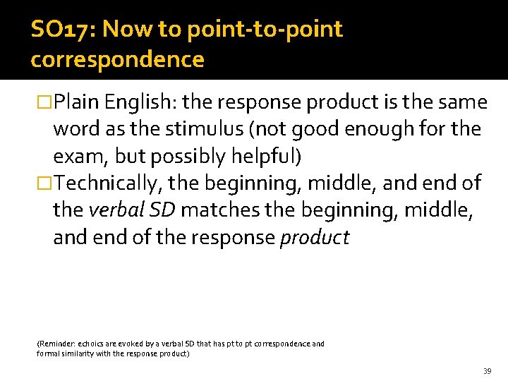 SO 17: Now to point-to-point correspondence �Plain English: the response product is the same