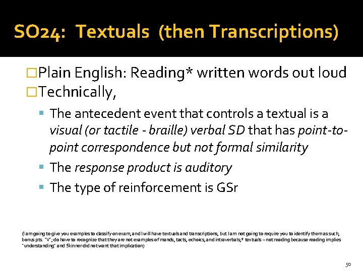 SO 24: Textuals (then Transcriptions) �Plain English: Reading* written words out loud �Technically, The