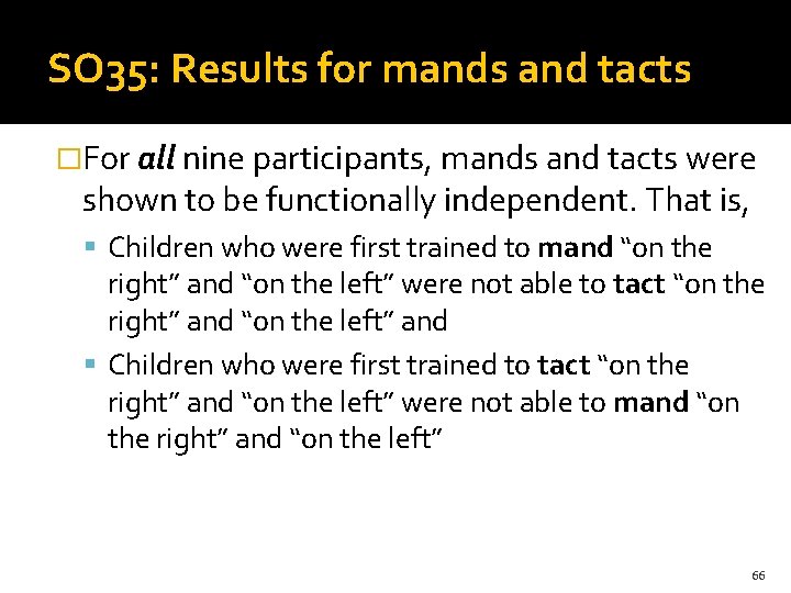 SO 35: Results for mands and tacts �For all nine participants, mands and tacts