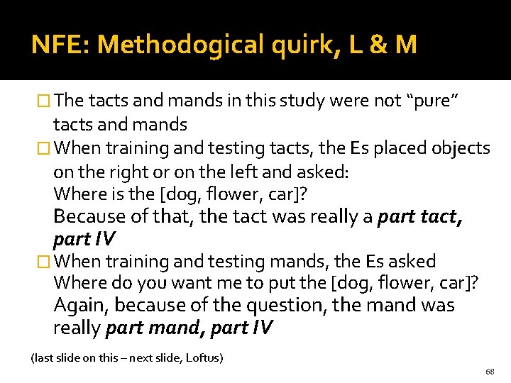 NFE: Methodogical quirk, L & M � The tacts and mands in this study