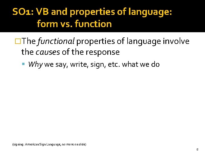 SO 1: VB and properties of language: form vs. function �The functional properties of