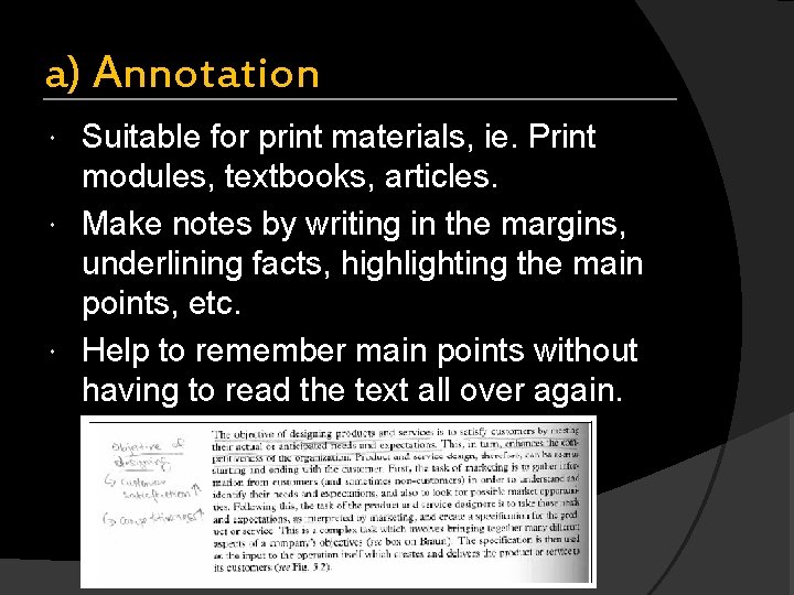 a) Annotation Suitable for print materials, ie. Print modules, textbooks, articles. Make notes by